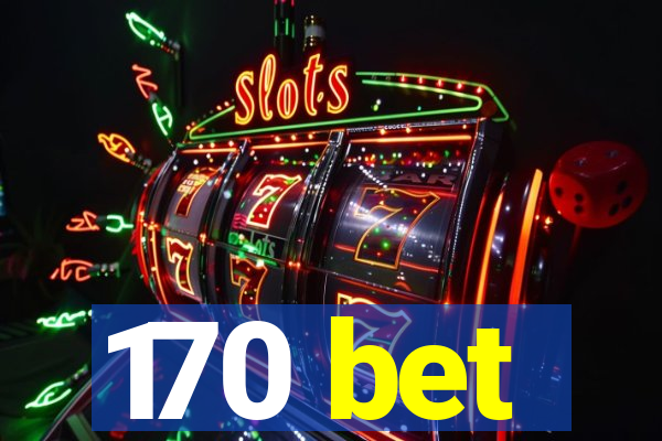 170 bet